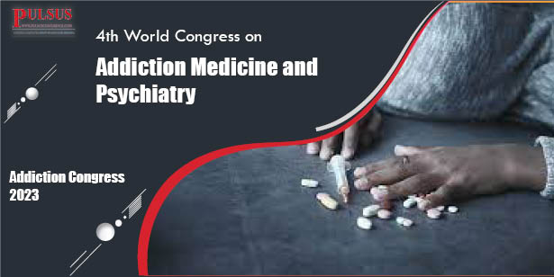 4th World Congress on Addiction Medicine and Psychiatry,Paris,France