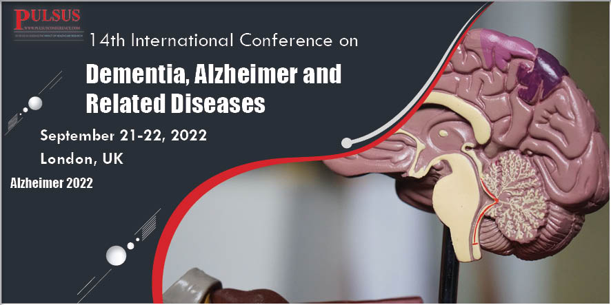 14th International Conference on Dementia, Alzheimer and Related Diseases , London,UK