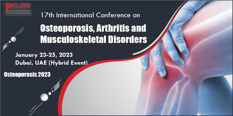 17th International Conference on Osteoporosis, Arthritis and Musculoskeletal Disorders , Abu Dhabi,UK