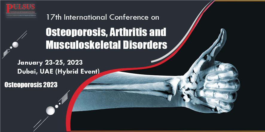 17th International Conference on Osteoporosis, Arthritis and Musculoskeletal Disorders,Dubai,UK