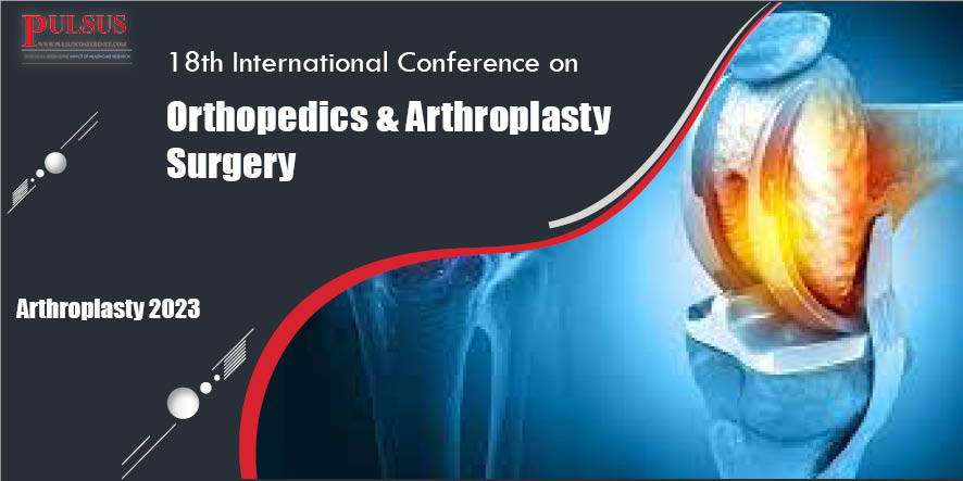 18th International Conference on Orthopedics & Arthroplasty Surgery,Paris,France