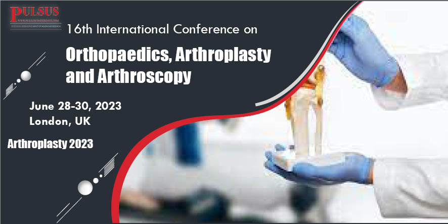 16th International Conference on Orthopaedics, Arthroplasty and Arthroscopy , London,UK