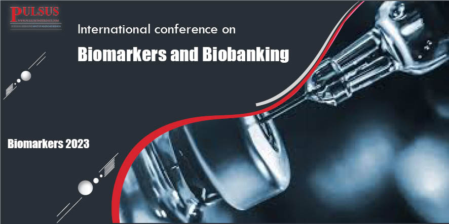International conference on Biomarkers and Biobanking,Rome,Italy