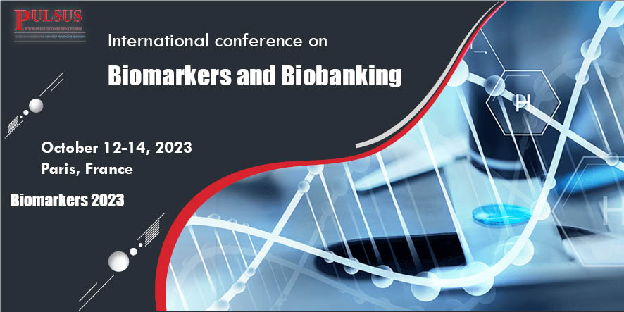 International conference on Biomarkers and Biobanking , Rome,Italy
