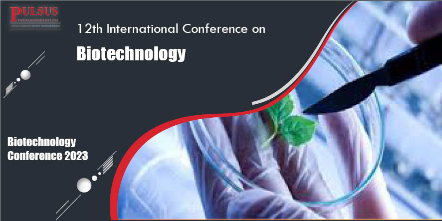 12th International Conference on Biotechnology , Rome,Italy