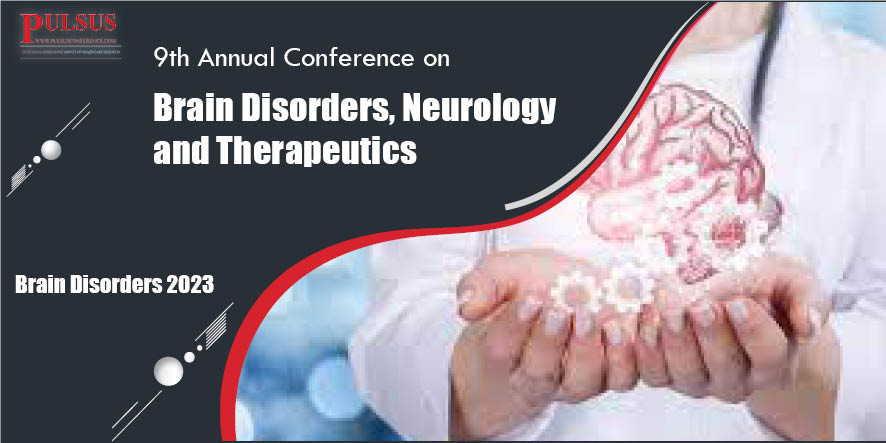9th Annual Conference on Brain Disorders, Neurology and Therapeutics , Dubai,Dubai