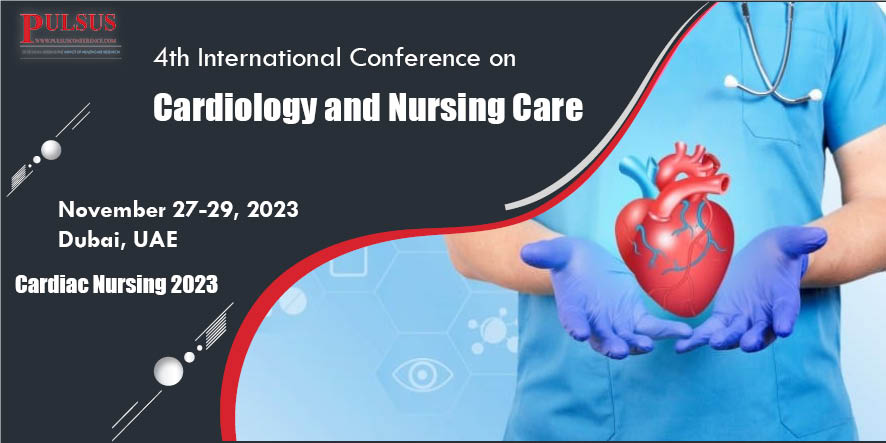4th International Conference on Cardiology and Nursing Care   , Dubai,Dubai