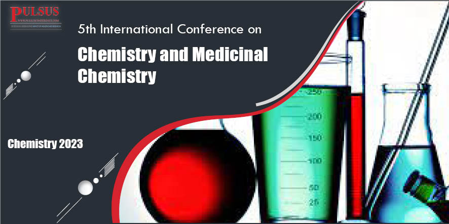 5th International Conference on Chemistry and Medicinal Chemistry,Paris,France