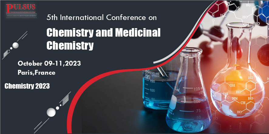 5th International Conference on Chemistry and Medicinal Chemistry , Paris,France