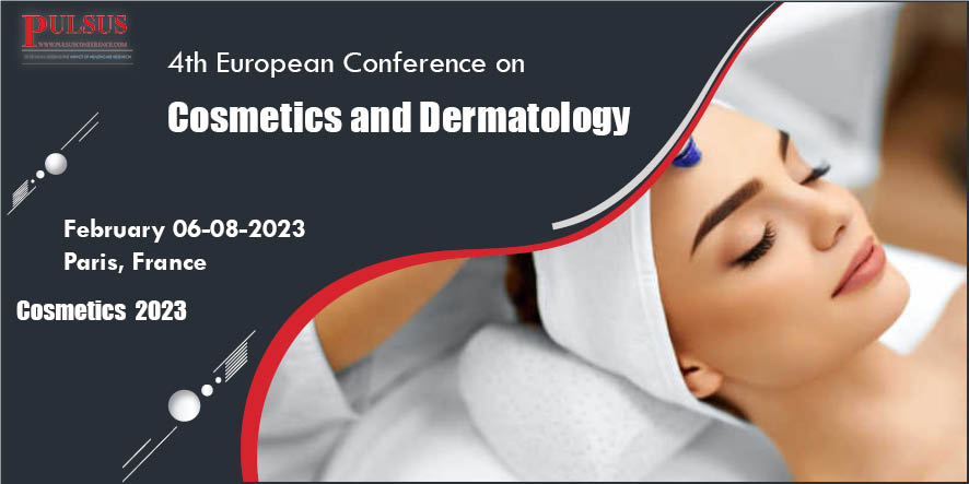 4th European Conference on Cosmetics and Dermatology,Paris,France