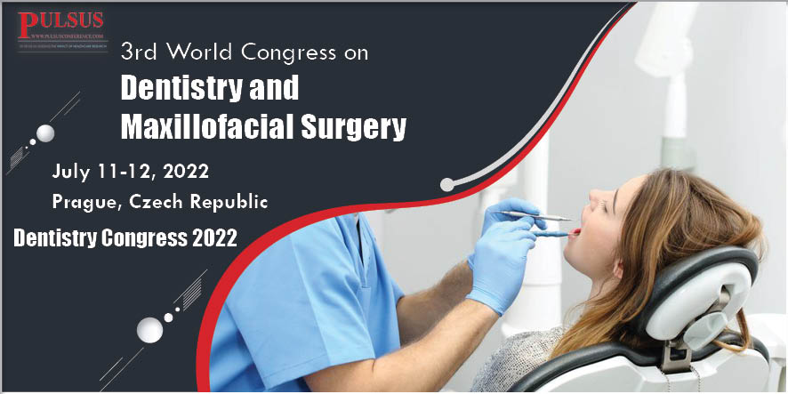 3rd World Congress on Dentistry and Maxillofacial Surgery , Prague,Czech Republic