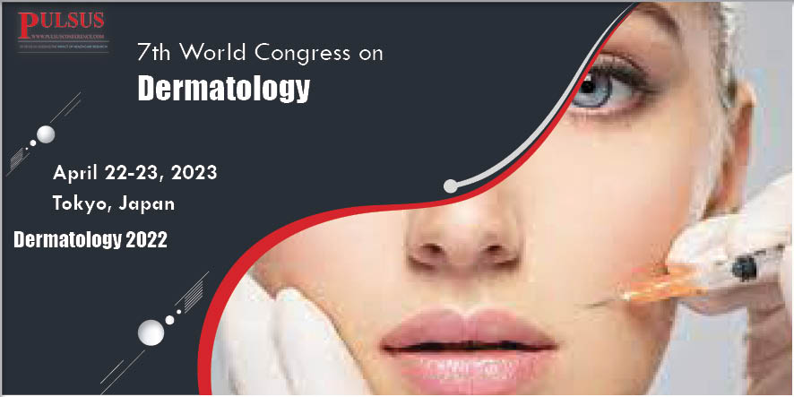 8th World Congress on Dermatology and Cosmetology , London,UK