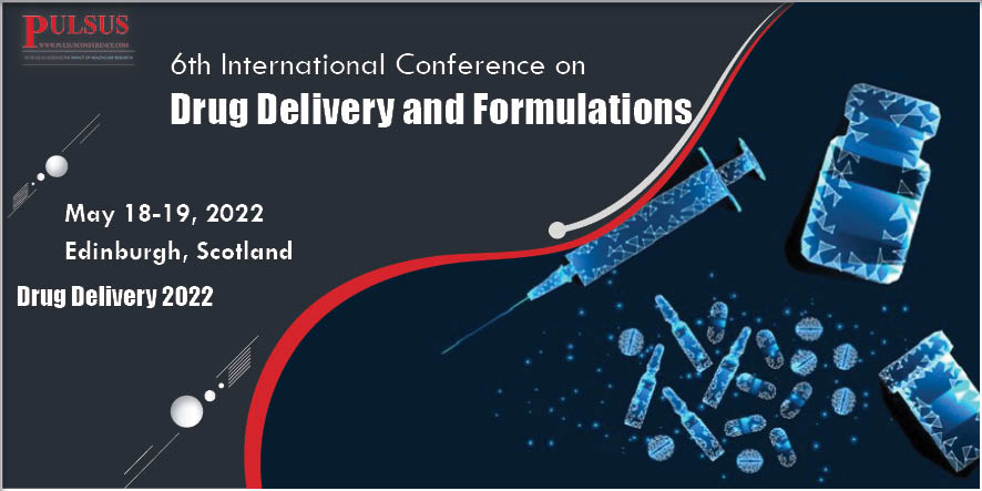 6th International Conference on Drug Delivery and Formulations,Edinburgh,Scotland