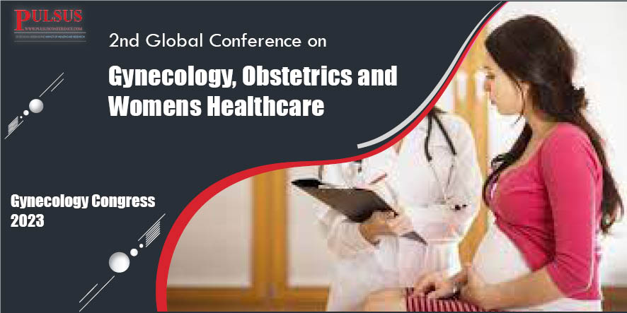 2nd Global Conference on Gynecology, Obstetrics and Womens Healthcare,Dubai,UAE