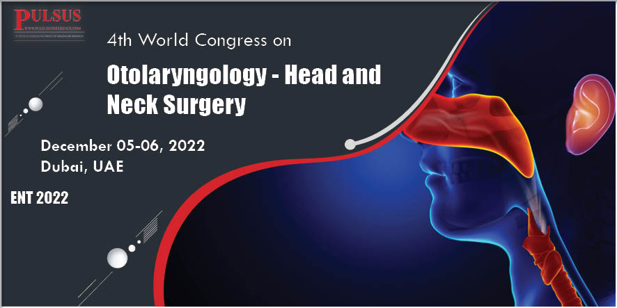 4th World Congress on Otolaryngology - Head and Neck Surgery,Abu Dhabi,China