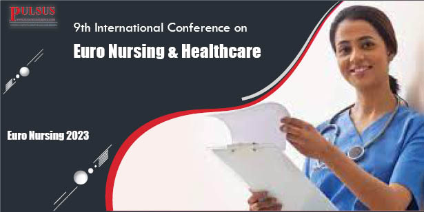 9th International Conference on Euro Nursing & Healthcare,London,UK