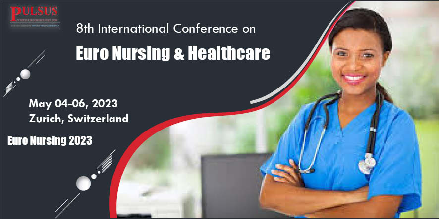 8th International Conference on Euro Nursing & Healthcare , Zurich,Switzerland