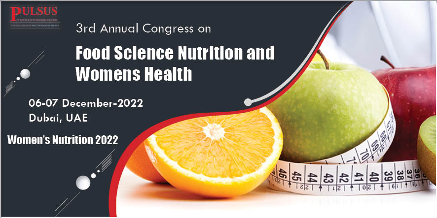 3rd Annual Congress on Food Science Nutrition and Womens Health,Abu Dhabi,UK