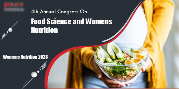 4th Annual Congress on Food Science and Womens Nutrition,Paris,France