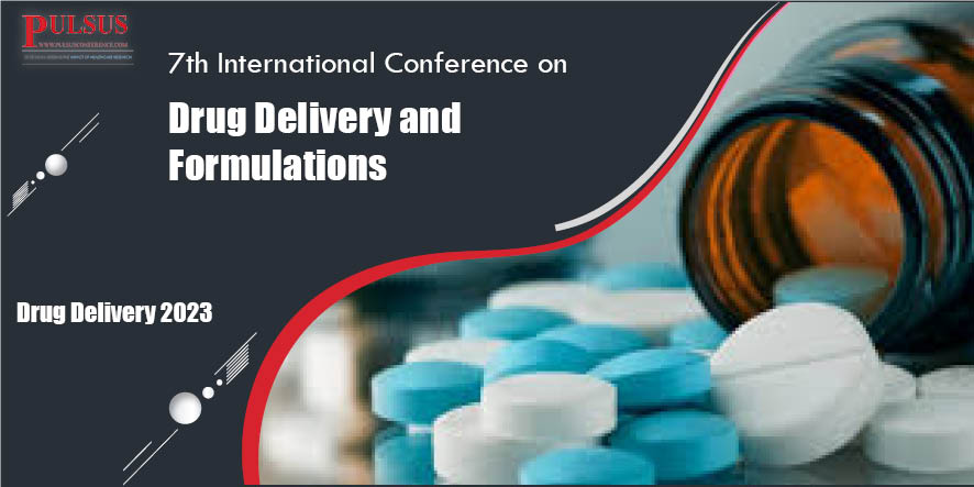 7th International Conference on Drug Delivery and Formulations,Valencia,Spain
