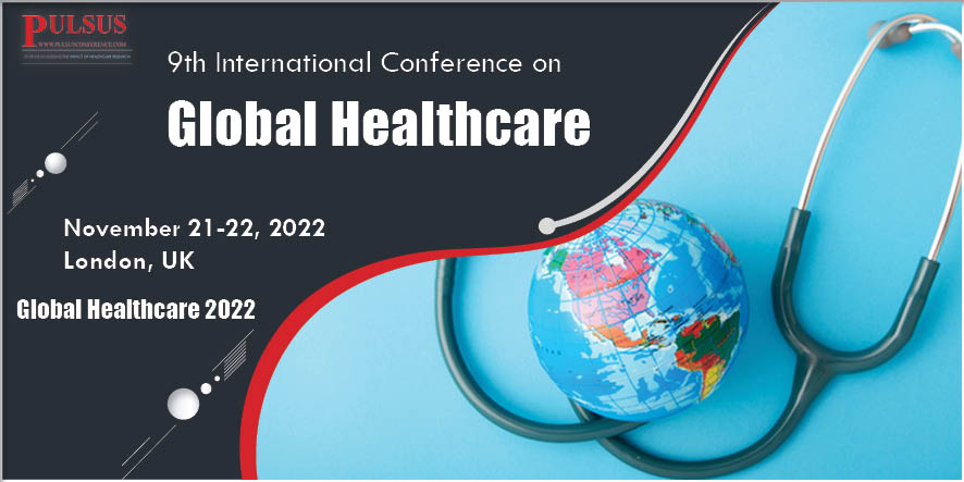 9th International Conference on Global Healthcare , London,UK