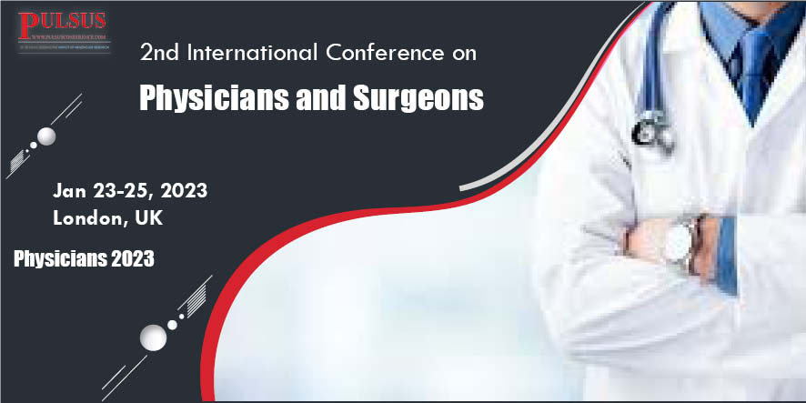 2nd International Conference on Physicians and Surgeons , London,UK