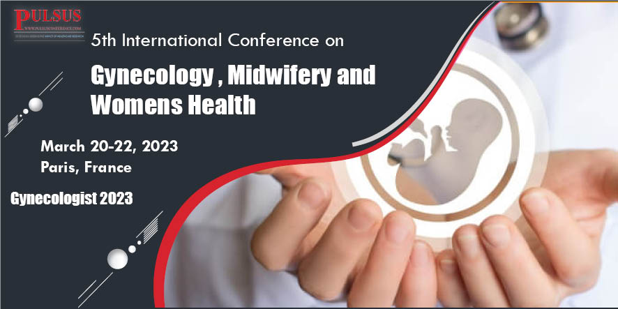 5th International Conference on Gynecology , Midwifery and Womens Health ,Paris,France