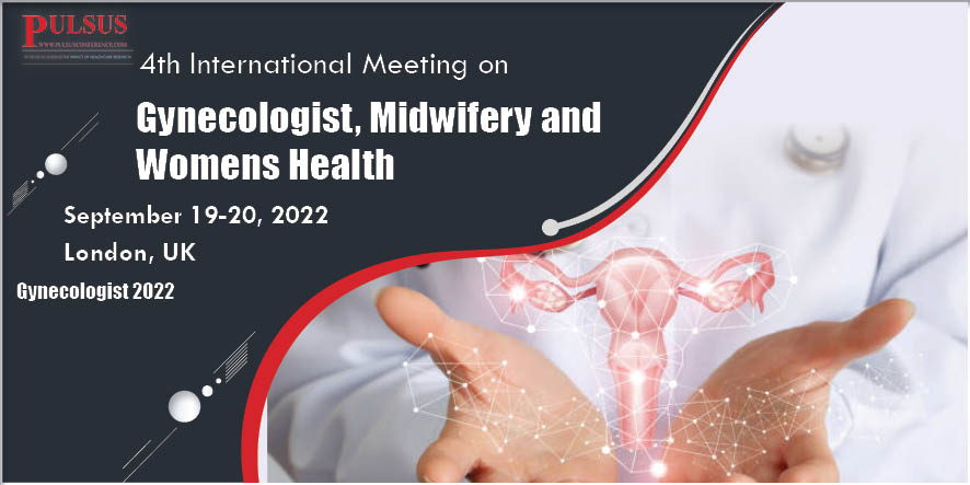 4th International Meeting on Gynecologist, Midwifery and Womens Health , London,UK