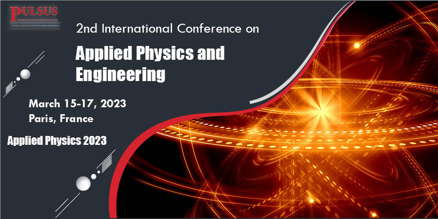  2nd International Conference on Applied Physics and Engineering  ,Paris,France