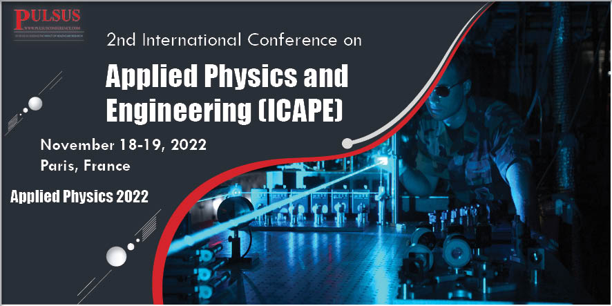  2nd International Conference on Applied Physics and Engineering (ICAPE)  , Paris,France