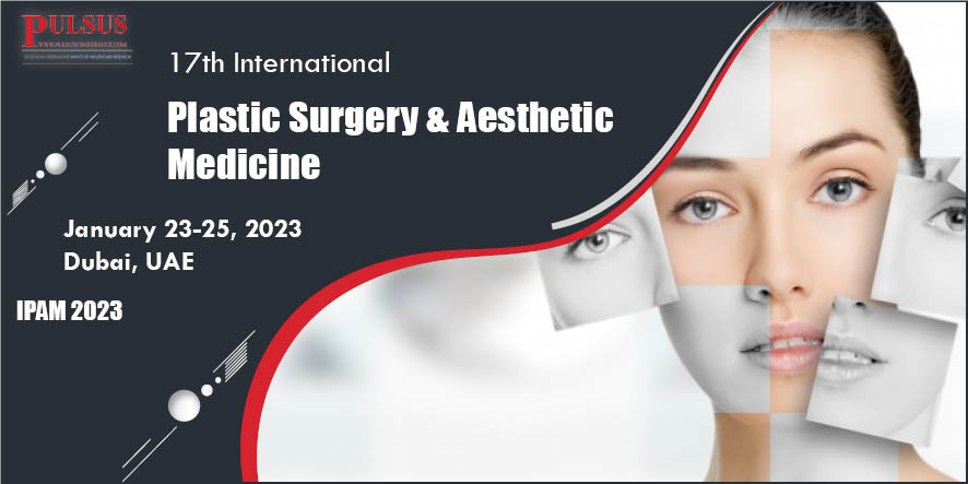 17th International Plastic Surgery & Aesthetic Medicine , Dubai,Dubai
