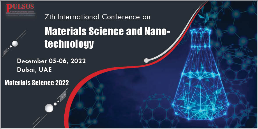 7th International Conference on Materials Science and Nanotechnology,Dubai,Dubai
