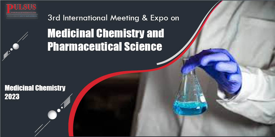 3rd International Meeting & Expo on Medicinal Chemistry and Pharmaceutical Science , Cape Town,India
