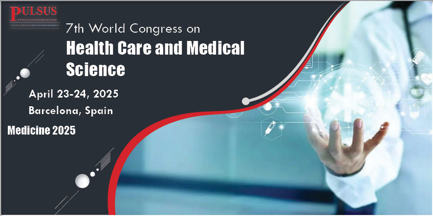 5th World Congress on Health Care and Medical Science , Barcelona,Spain