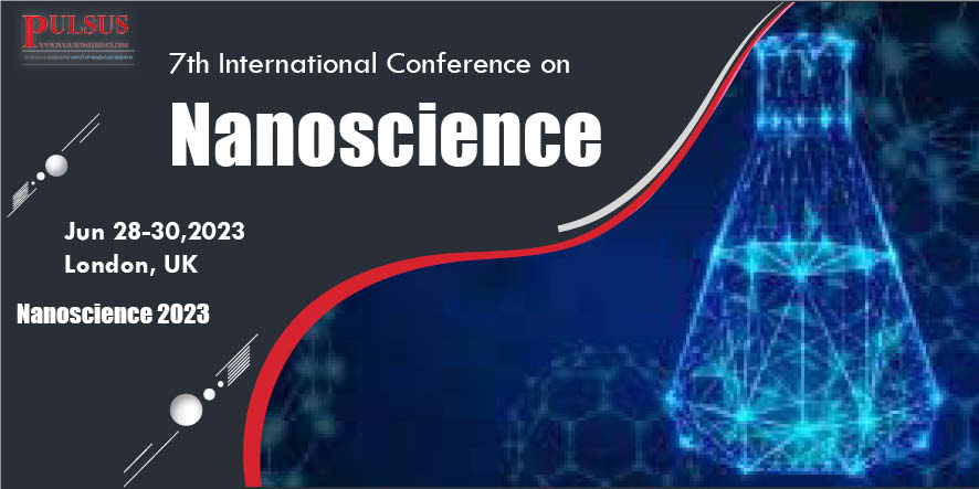 7th International Conference on Nanoscience,London,UK