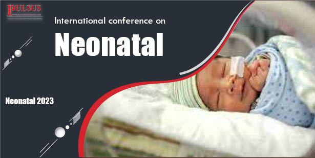 International conference on Neonatal , London,UK