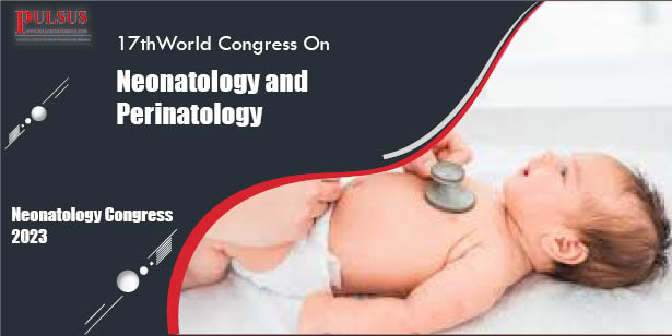 17th World Neonatology and Perinatology Congress , Dubai,Dubai