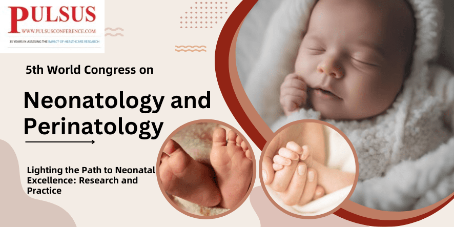 5th World Congress on Neonatology and Perinatology , Dubai,Dubai