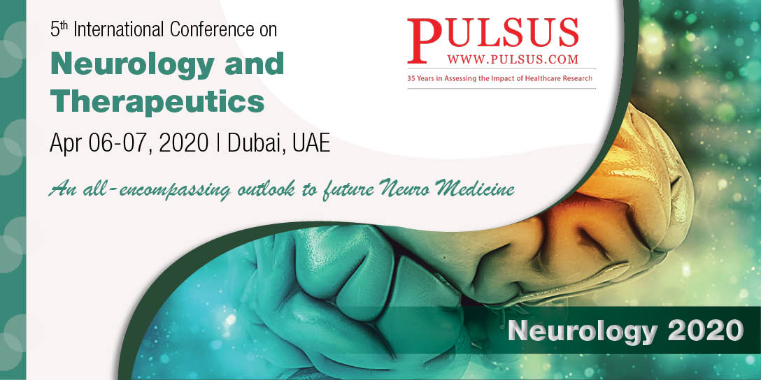 5th International Conference on Neurology and Therapeutics , Dubai,UAE