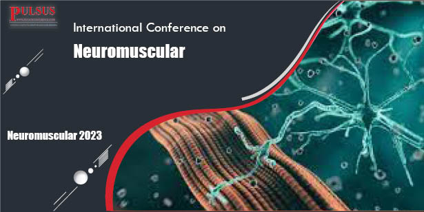 International Conference on Neuromuscular , Dubai,UAE