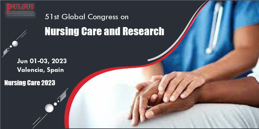 51st Global Congress on Nursing Care and Research,Valencia,Spain