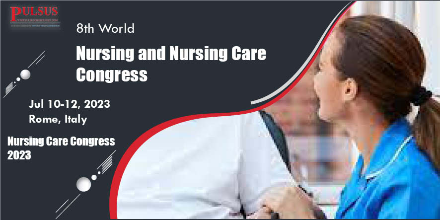 8th World Nursing and Nursing Care Congress,Rome,Italy