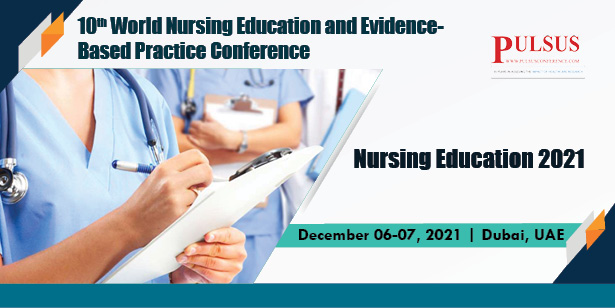 10th World Nursing Education and Evidence-Based Practice Conference,Paris,UK