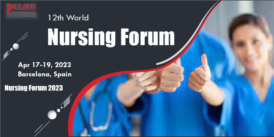 12th World Nursing Forum (Hybrid Event),Barcelona,Spain