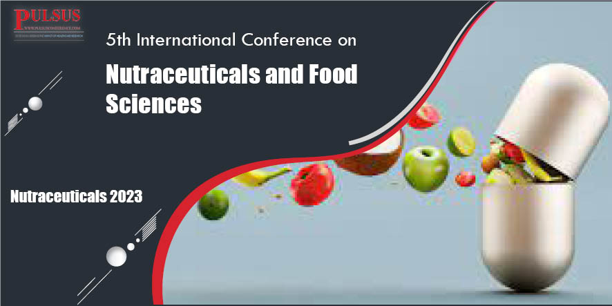 5th International Conference on Nutraceuticals and Food Sciences,Prague,Czech Republic