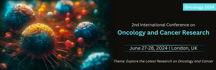 2nd International Conference on Oncology and Cancer Research , London,UK