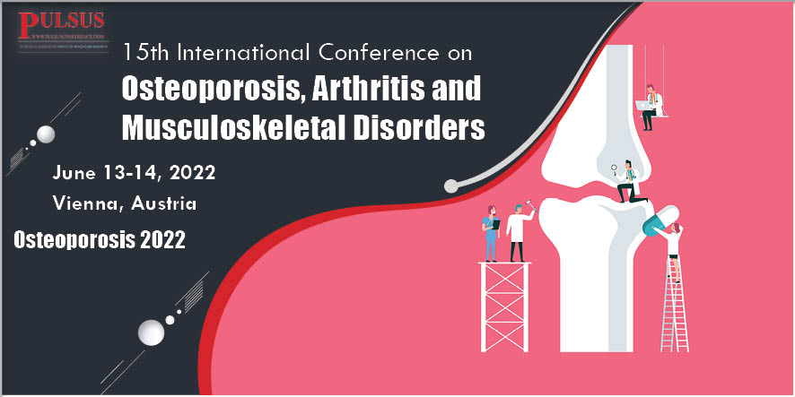 15th International Conference on Osteoporosis, Arthritis and Musculoskeletal Disorders , London,UK