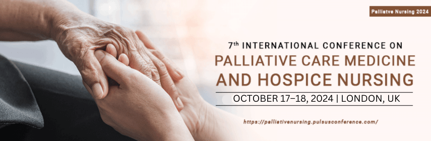 7th International Conference on Palliative Care Medicine and Hospice Nursing , London,UK