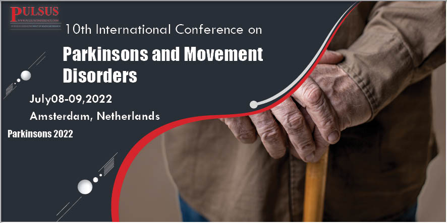 10th International Conference on Parkinsons and Movement Disorders , Amsterdam,Netherlands