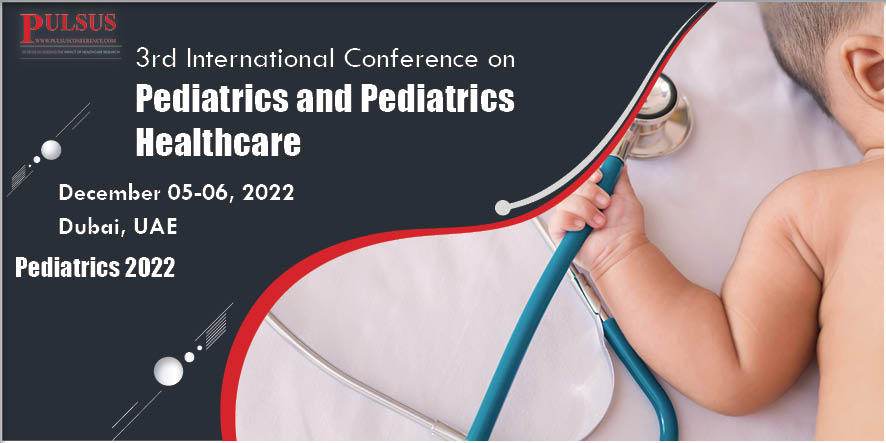 3rd International Conference on Pediatrics and Pediatrics Healthcare , London,UK